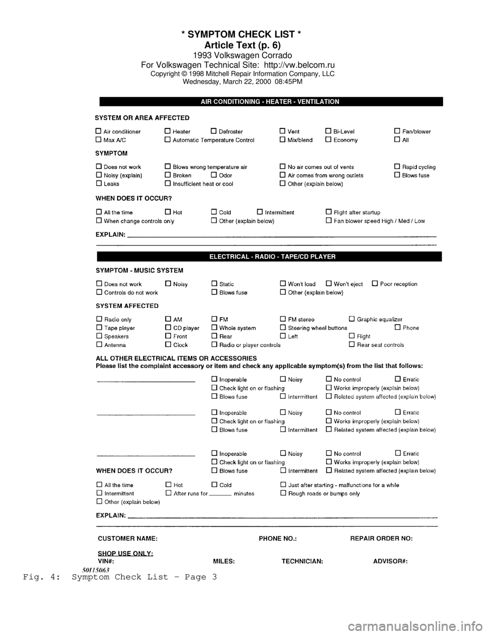 VOLKSWAGEN CORRADO 1993  Repair Manual * SYMPTOM CHECK LIST * 
Article Text (p. 6)
1993 Volkswagen Corrado
For Volkswagen Technical Site:  http://vw.belcom.ru    
Copyright © 1998 Mitchell Repair Information Company, LLC
Wednesday, March 