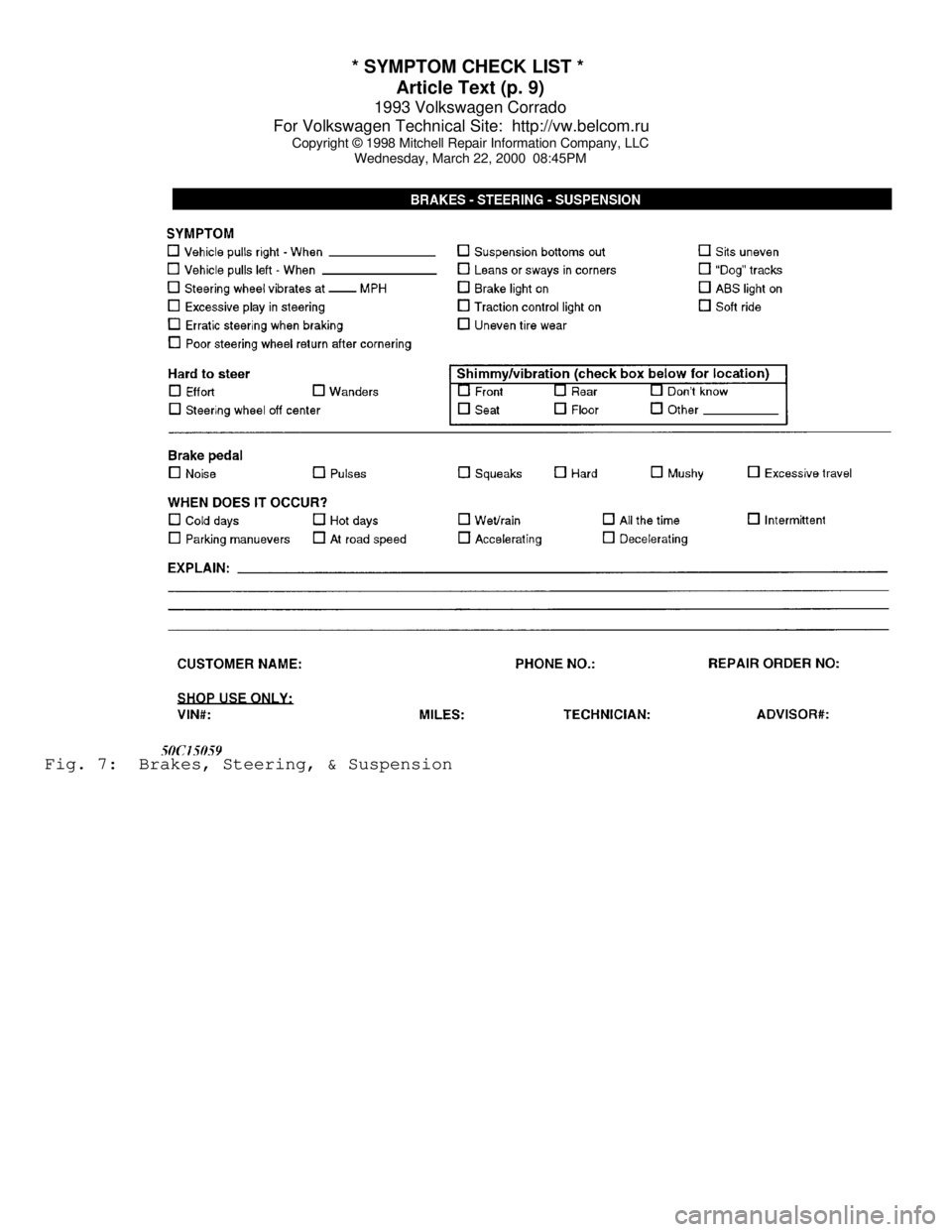 VOLKSWAGEN CORRADO 1993 Owners Manual * SYMPTOM CHECK LIST * 
Article Text (p. 9)
1993 Volkswagen Corrado
For Volkswagen Technical Site:  http://vw.belcom.ru    
Copyright © 1998 Mitchell Repair Information Company, LLC
Wednesday, March 