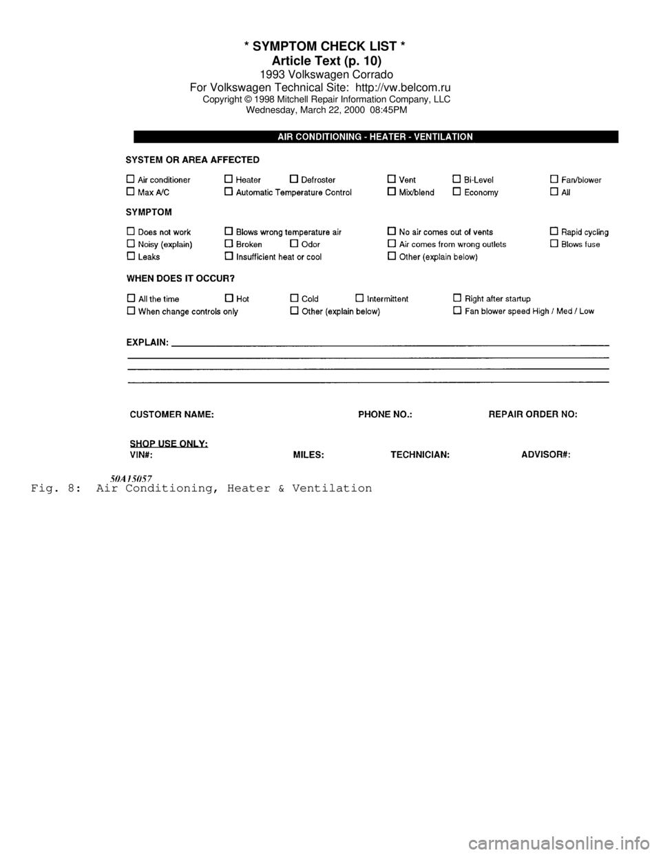 VOLKSWAGEN CORRADO 1993  Repair Manual * SYMPTOM CHECK LIST * 
Article Text (p. 10)
1993 Volkswagen Corrado
For Volkswagen Technical Site:  http://vw.belcom.ru    
Copyright © 1998 Mitchell Repair Information Company, LLC
Wednesday, March