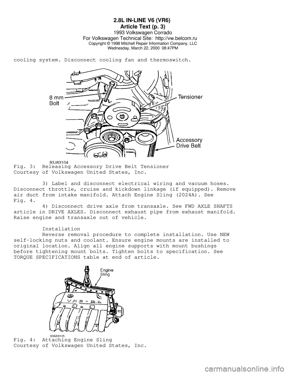 VOLKSWAGEN CORRADO 1993 Repair Manual 2.8L IN-LINE V6 (VR6)
Article Text (p. 3)
1993 Volkswagen Corrado
For Volkswagen Technical Site: http://vw.belcom.ru
Copyright © 1998 Mitchell Repair Information Company, LLC
Wednesday, March 2 VOLKSWAGEN CORRADO 1993 Repair Manual 2.8L IN-LINE V6 (VR6)
Article Text (p. 3)
1993 Volkswagen Corrado
For Volkswagen Technical Site: http://vw.belcom.ru
Copyright © 1998 Mitchell Repair Information Company, LLC
Wednesday, March 2