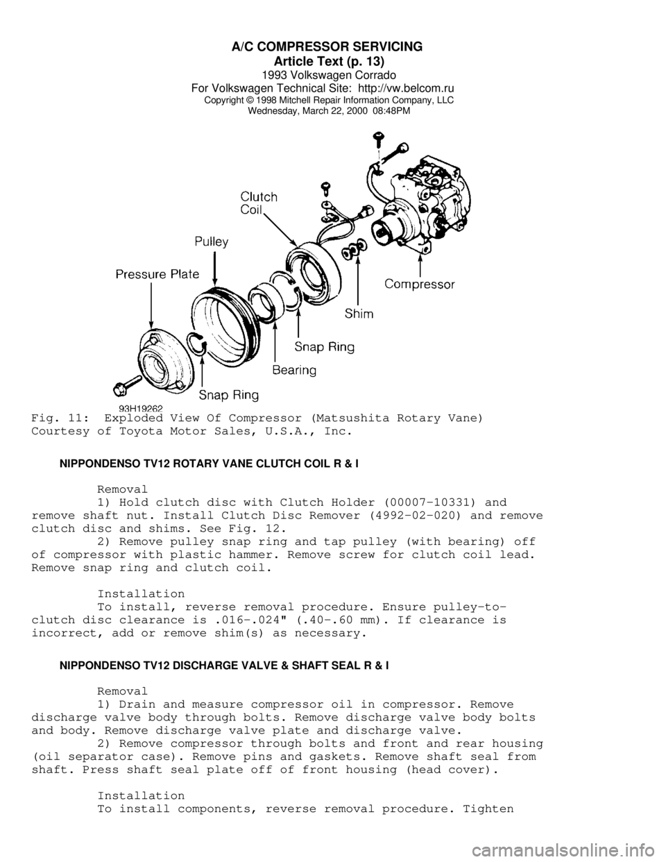 VOLKSWAGEN CORRADO 1993  Repair Manual A/C COMPRESSOR SERVICING 
Article Text (p. 13)
1993 Volkswagen Corrado
For Volkswagen Technical Site:  http://vw.belcom.ru    
Copyright © 1998 Mitchell Repair Information Company, LLC
Wednesday, Mar