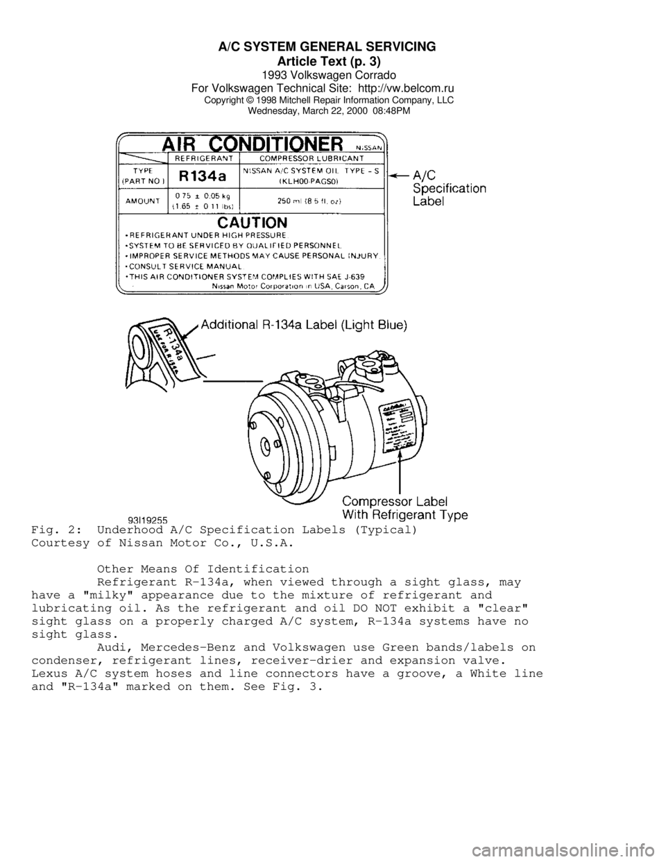 VOLKSWAGEN CORRADO 1993  Repair Manual A/C SYSTEM GENERAL SERVICING 
Article Text (p. 3)
1993 Volkswagen Corrado
For Volkswagen Technical Site:  http://vw.belcom.ru    
Copyright © 1998 Mitchell Repair Information Company, LLC
Wednesday, 