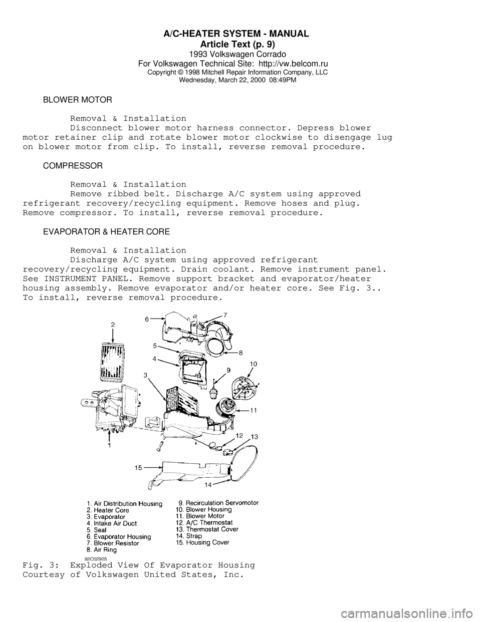 VOLKSWAGEN CORRADO 1993  Repair Manual A/C-HEATER SYSTEM - MANUAL 
Article Text (p. 9)
1993 Volkswagen Corrado
For Volkswagen Technical Site:  http://vw.belcom.ru    
Copyright © 1998 Mitchell Repair Information Company, LLC
Wednesday, Ma