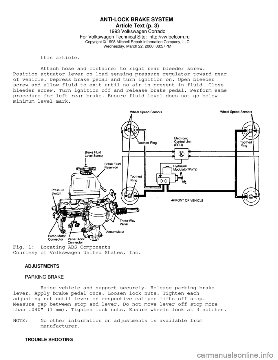 VOLKSWAGEN CORRADO 1993 Repair Manual ANTI-LOCK BRAKE SYSTEM
Article Text (p. 3)
1993 Volkswagen Corrado
For Volkswagen Technical Site: http://vw.belcom.ru
Copyright © 1998 Mitchell Repair Information Company, LLC
Wednesday, March VOLKSWAGEN CORRADO 1993 Repair Manual ANTI-LOCK BRAKE SYSTEM
Article Text (p. 3)
1993 Volkswagen Corrado
For Volkswagen Technical Site: http://vw.belcom.ru
Copyright © 1998 Mitchell Repair Information Company, LLC
Wednesday, March