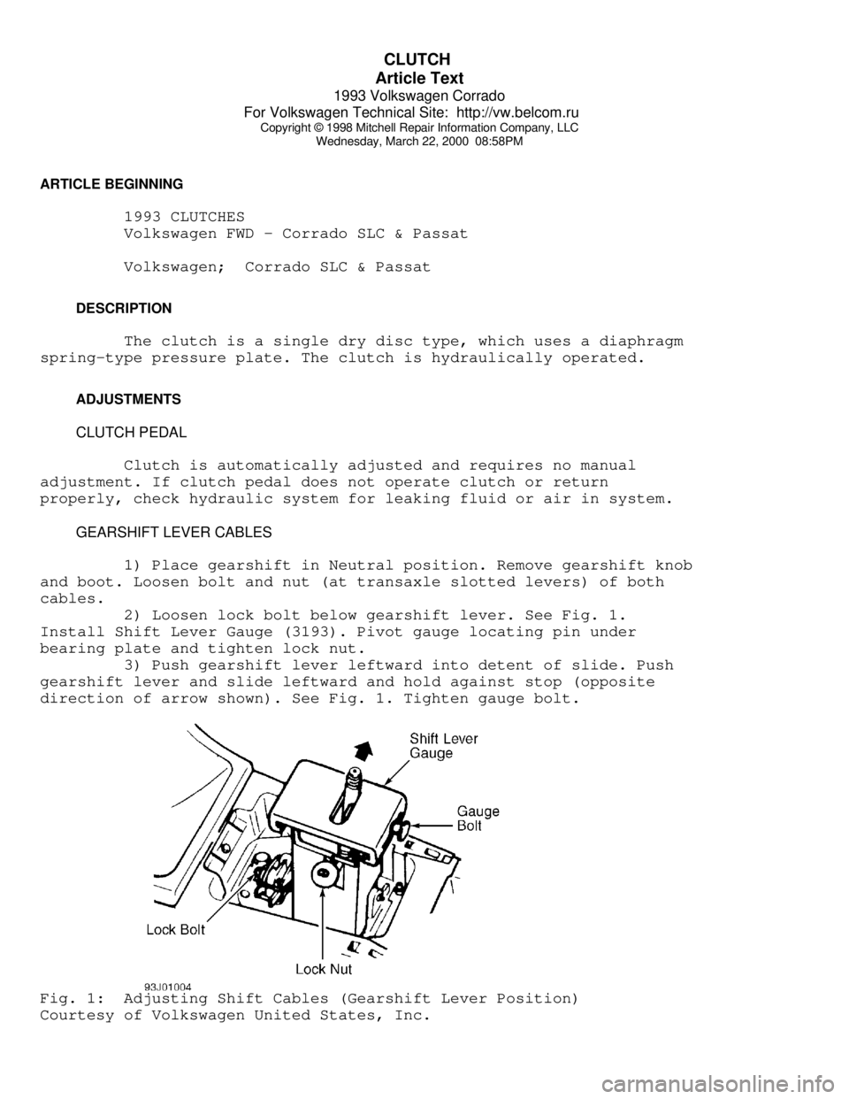 VOLKSWAGEN CORRADO 1993 Repair Manual CLUTCH
Article Text
1993 Volkswagen Corrado
For Volkswagen Technical Site: http://vw.belcom.ru
Copyright © 1998 Mitchell Repair Information Company, LLC
Wednesday, March 22, 2000 08:58PM
ARTIC VOLKSWAGEN CORRADO 1993 Repair Manual CLUTCH
Article Text
1993 Volkswagen Corrado
For Volkswagen Technical Site: http://vw.belcom.ru
Copyright © 1998 Mitchell Repair Information Company, LLC
Wednesday, March 22, 2000 08:58PM
ARTIC