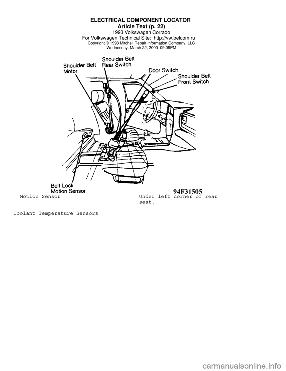 VOLKSWAGEN CORRADO 1993  Repair Manual ELECTRICAL COMPONENT LOCATOR 
Article Text (p. 22)
1993 Volkswagen Corrado
For Volkswagen Technical Site:  http://vw.belcom.ru    
Copyright © 1998 Mitchell Repair Information Company, LLC
Wednesday,