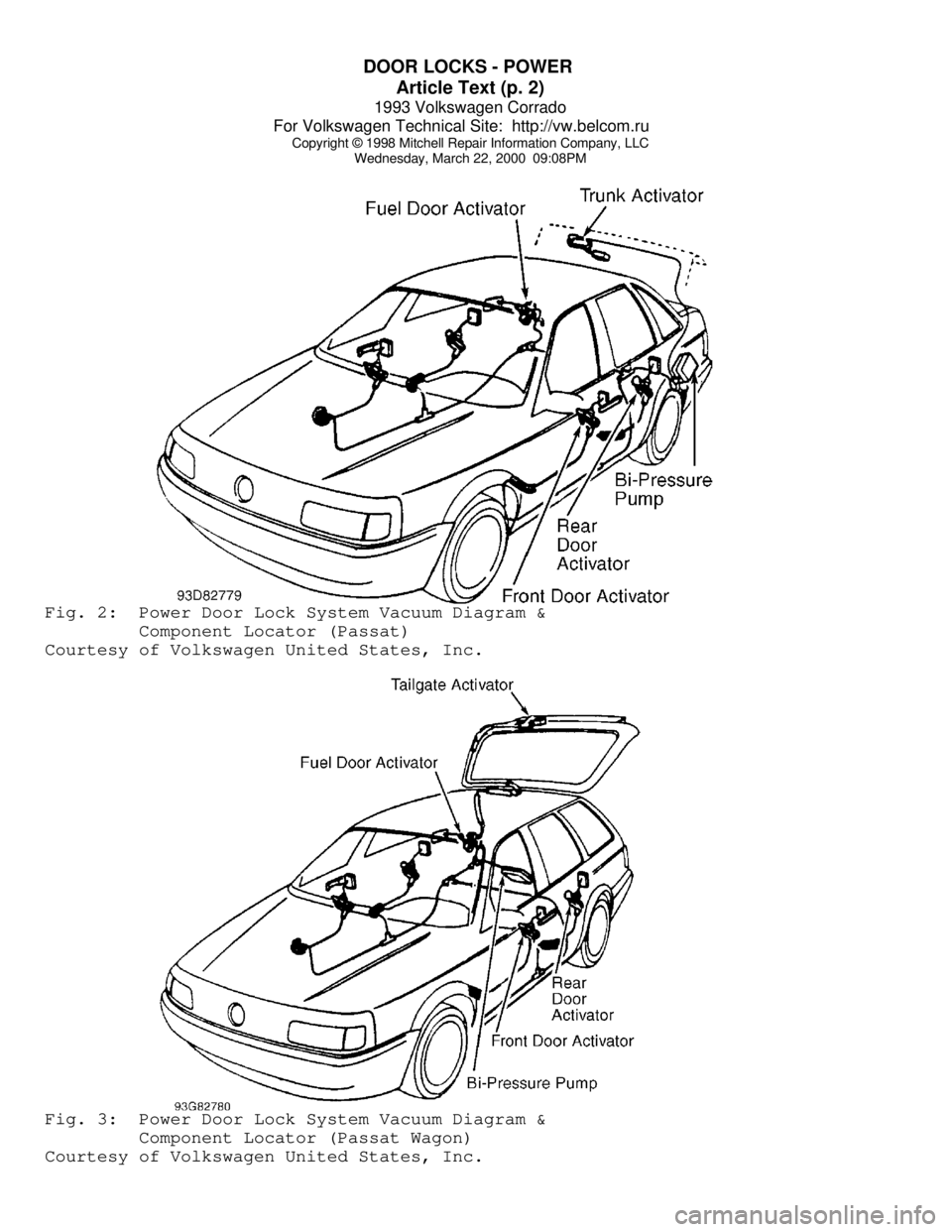 VOLKSWAGEN CORRADO 1993 Repair Manual DOOR LOCKS - POWER
Article Text (p. 2)
1993 Volkswagen Corrado
For Volkswagen Technical Site: http://vw.belcom.ru
Copyright © 1998 Mitchell Repair Information Company, LLC
Wednesday, March 22, VOLKSWAGEN CORRADO 1993 Repair Manual DOOR LOCKS - POWER
Article Text (p. 2)
1993 Volkswagen Corrado
For Volkswagen Technical Site: http://vw.belcom.ru
Copyright © 1998 Mitchell Repair Information Company, LLC
Wednesday, March 22,