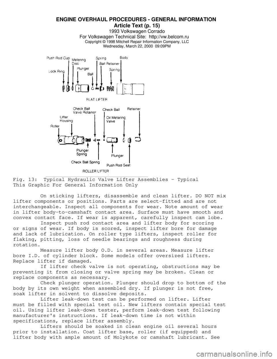 VOLKSWAGEN CORRADO 1993  Repair Manual ENGINE OVERHAUL PROCEDURES - GENERAL INFORMATION 
Article Text (p. 15)
1993 Volkswagen Corrado
For Volkswagen Technical Site:  http://vw.belcom.ru    
Copyright © 1998 Mitchell Repair Information Com