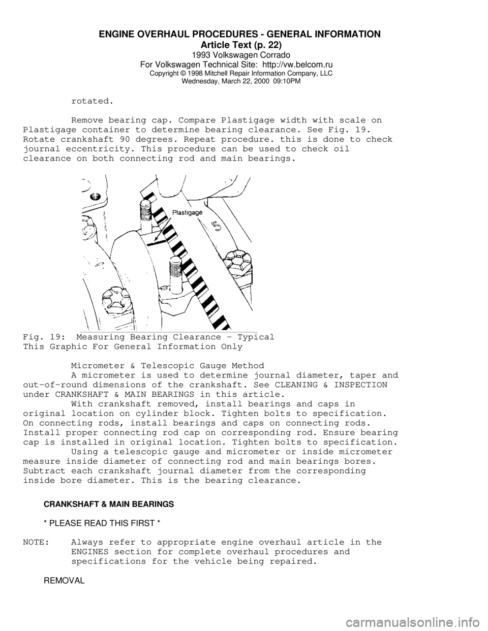 VOLKSWAGEN CORRADO 1993  Repair Manual ENGINE OVERHAUL PROCEDURES - GENERAL INFORMATION 
Article Text (p. 22)
1993 Volkswagen Corrado
For Volkswagen Technical Site:  http://vw.belcom.ru    
Copyright © 1998 Mitchell Repair Information Com