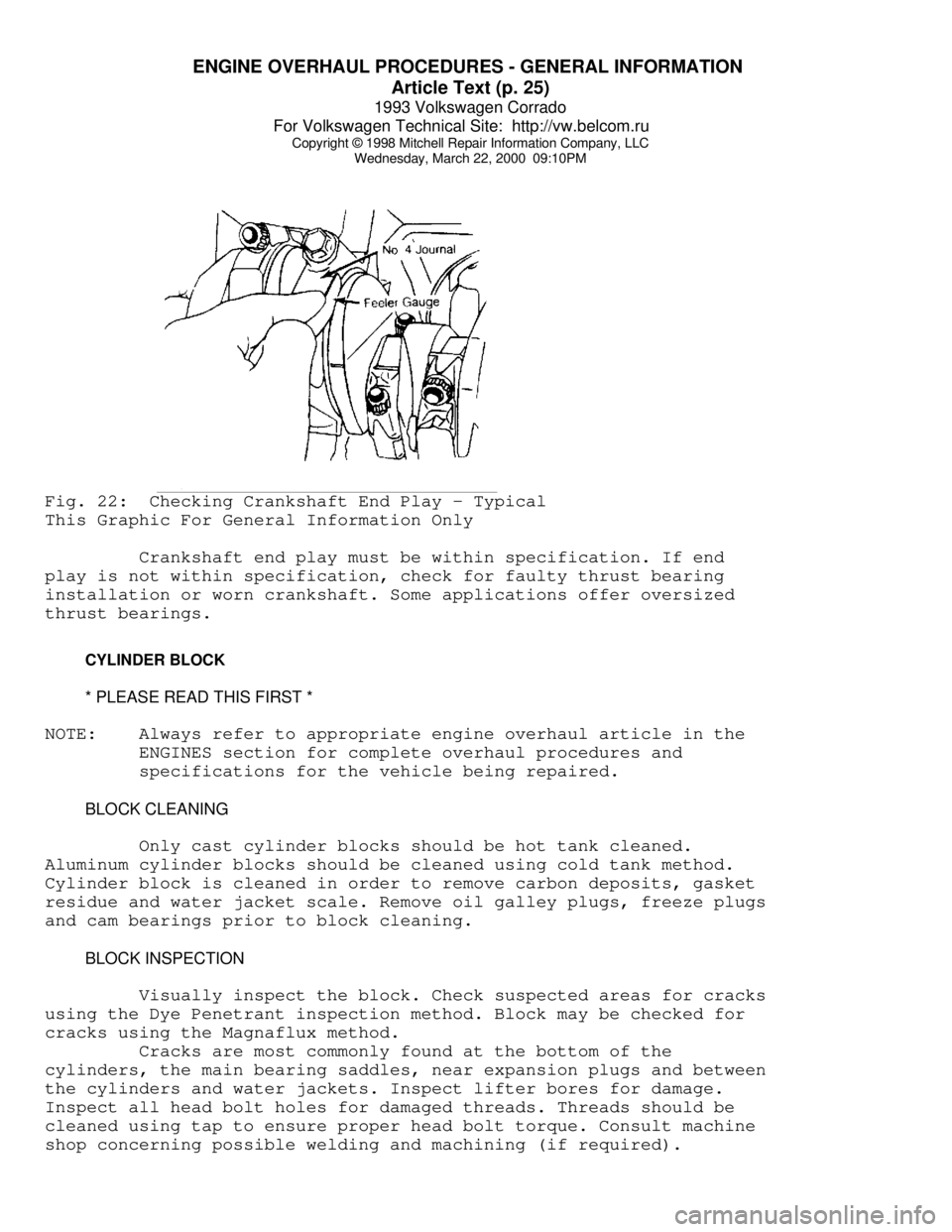 VOLKSWAGEN CORRADO 1993  Repair Manual ENGINE OVERHAUL PROCEDURES - GENERAL INFORMATION 
Article Text (p. 25)
1993 Volkswagen Corrado
For Volkswagen Technical Site:  http://vw.belcom.ru    
Copyright © 1998 Mitchell Repair Information Com