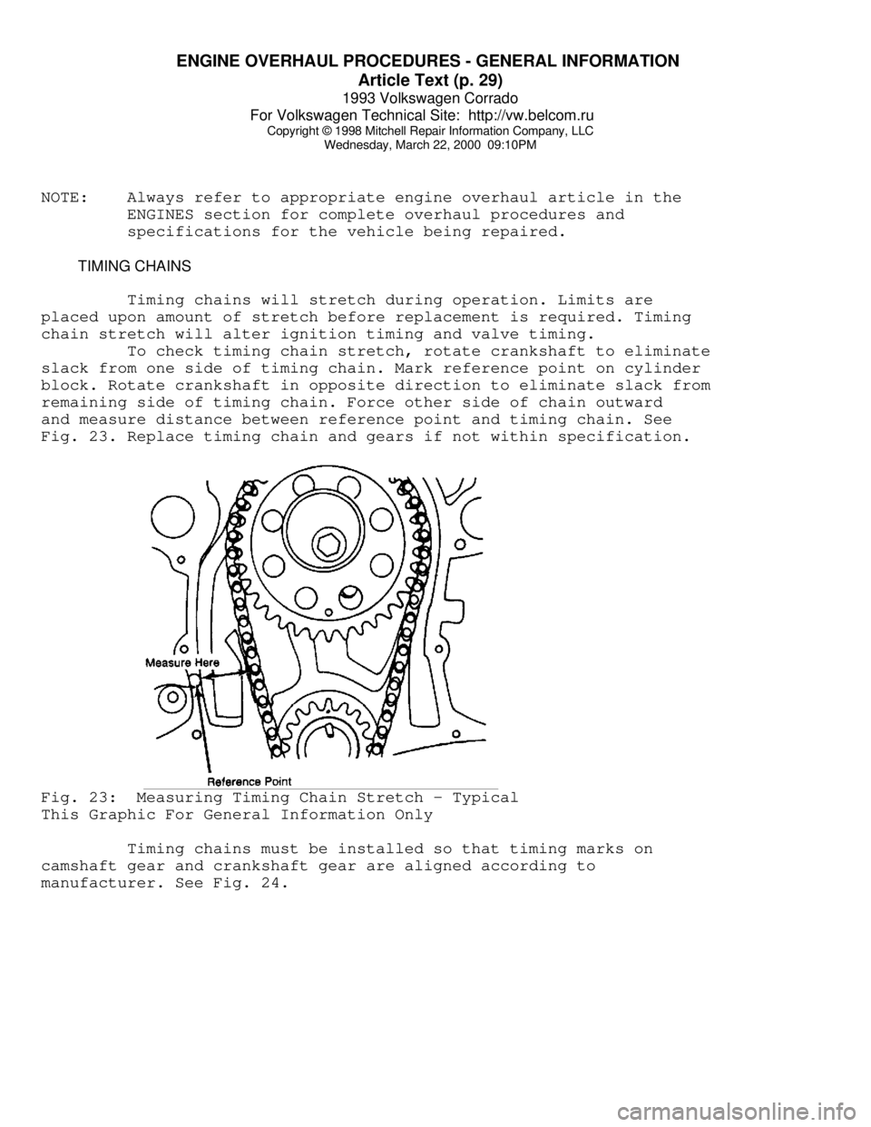 VOLKSWAGEN CORRADO 1993  Repair Manual ENGINE OVERHAUL PROCEDURES - GENERAL INFORMATION 
Article Text (p. 29)
1993 Volkswagen Corrado
For Volkswagen Technical Site:  http://vw.belcom.ru    
Copyright © 1998 Mitchell Repair Information Com