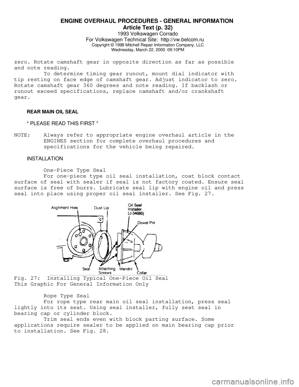 VOLKSWAGEN CORRADO 1993 Repair Manual ENGINE OVERHAUL PROCEDURES - GENERAL INFORMATION
Article Text (p. 32)
1993 Volkswagen Corrado
For Volkswagen Technical Site: http://vw.belcom.ru
Copyright © 1998 Mitchell Repair Information Com VOLKSWAGEN CORRADO 1993 Repair Manual ENGINE OVERHAUL PROCEDURES - GENERAL INFORMATION
Article Text (p. 32)
1993 Volkswagen Corrado
For Volkswagen Technical Site: http://vw.belcom.ru
Copyright © 1998 Mitchell Repair Information Com