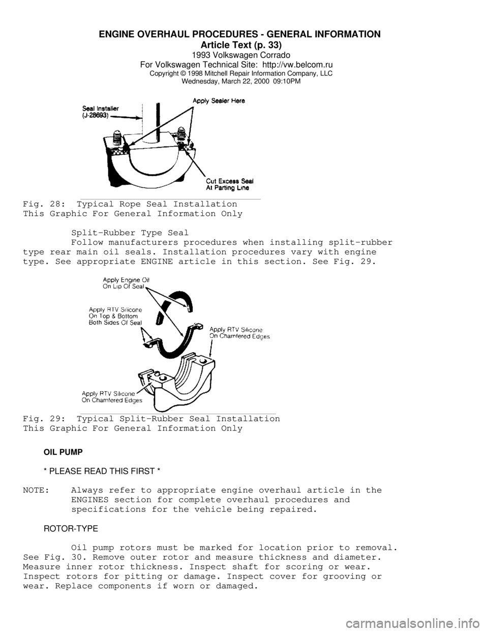 VOLKSWAGEN CORRADO 1993 Repair Manual ENGINE OVERHAUL PROCEDURES - GENERAL INFORMATION
Article Text (p. 33)
1993 Volkswagen Corrado
For Volkswagen Technical Site: http://vw.belcom.ru
Copyright © 1998 Mitchell Repair Information Com VOLKSWAGEN CORRADO 1993 Repair Manual ENGINE OVERHAUL PROCEDURES - GENERAL INFORMATION
Article Text (p. 33)
1993 Volkswagen Corrado
For Volkswagen Technical Site: http://vw.belcom.ru
Copyright © 1998 Mitchell Repair Information Com