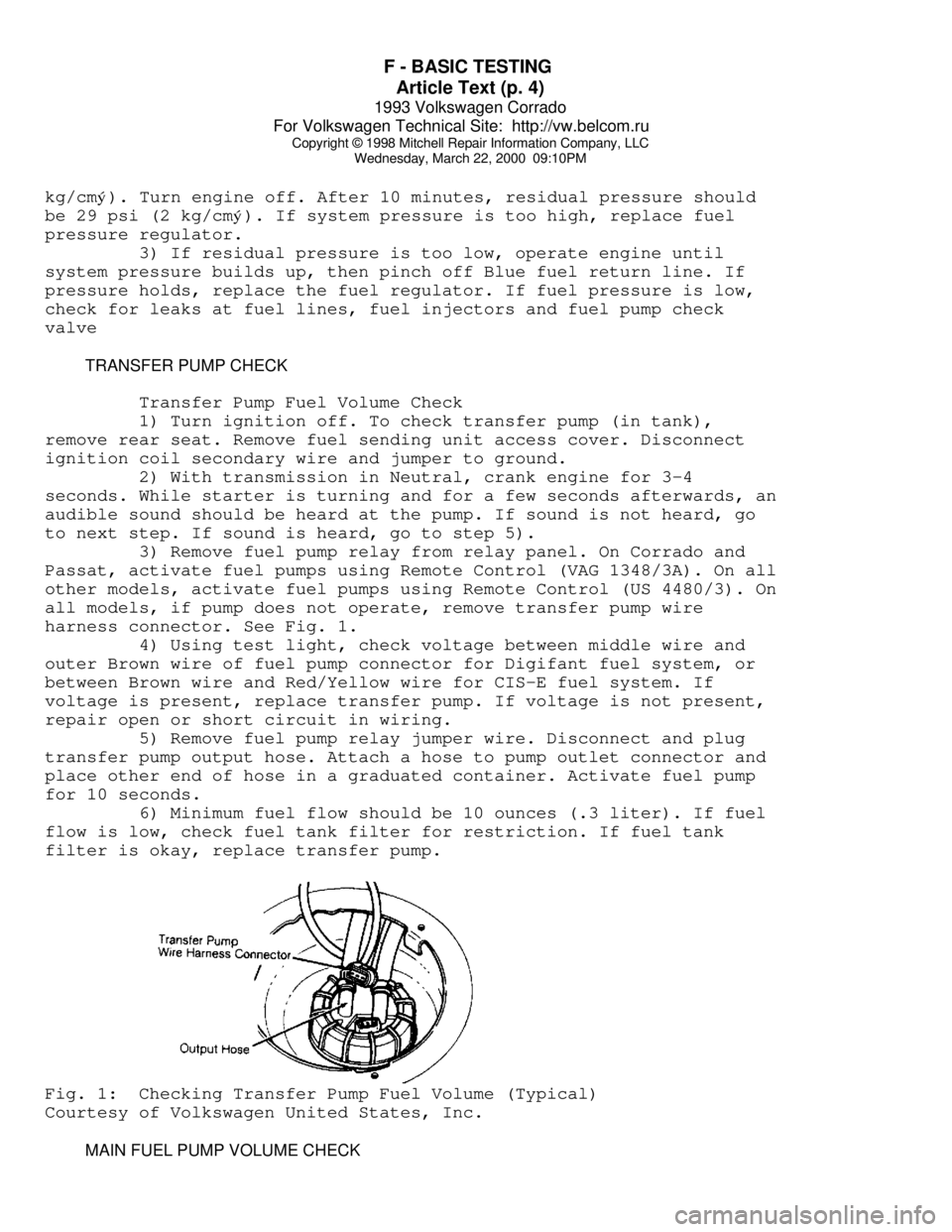 VOLKSWAGEN CORRADO 1993 Repair Manual F - BASIC TESTING
Article Text (p. 4)
1993 Volkswagen Corrado
For Volkswagen Technical Site: http://vw.belcom.ru
Copyright © 1998 Mitchell Repair Information Company, LLC
Wednesday, March 22, 2 VOLKSWAGEN CORRADO 1993 Repair Manual F - BASIC TESTING
Article Text (p. 4)
1993 Volkswagen Corrado
For Volkswagen Technical Site: http://vw.belcom.ru
Copyright © 1998 Mitchell Repair Information Company, LLC
Wednesday, March 22, 2