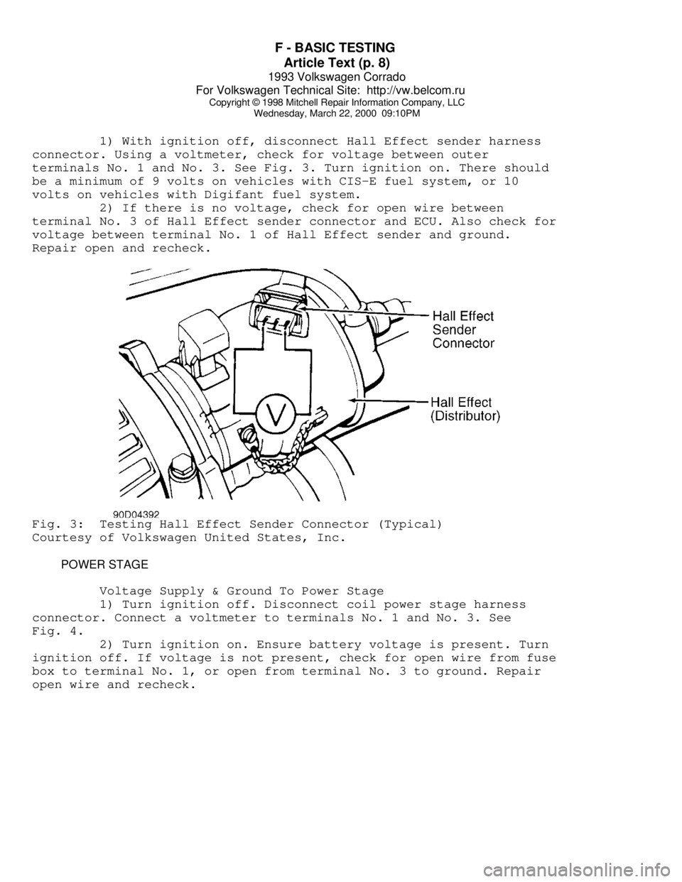 VOLKSWAGEN CORRADO 1993 Repair Manual F - BASIC TESTING
Article Text (p. 8)
1993 Volkswagen Corrado
For Volkswagen Technical Site: http://vw.belcom.ru
Copyright © 1998 Mitchell Repair Information Company, LLC
Wednesday, March 22, 2 VOLKSWAGEN CORRADO 1993 Repair Manual F - BASIC TESTING
Article Text (p. 8)
1993 Volkswagen Corrado
For Volkswagen Technical Site: http://vw.belcom.ru
Copyright © 1998 Mitchell Repair Information Company, LLC
Wednesday, March 22, 2