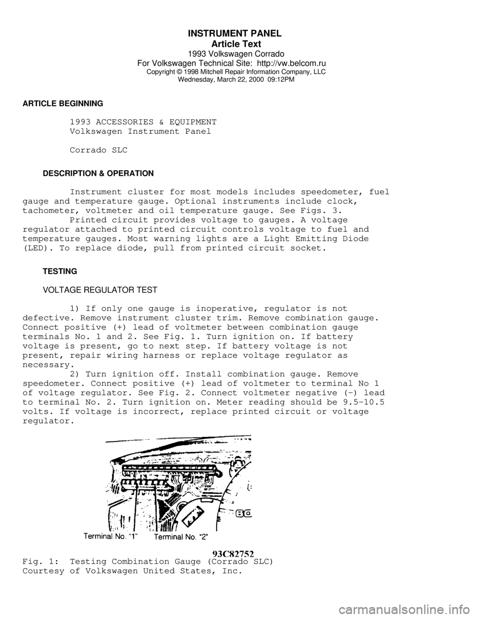 VOLKSWAGEN CORRADO 1993  Repair Manual INSTRUMENT PANEL 
Article Text
1993 Volkswagen Corrado
For Volkswagen Technical Site:  http://vw.belcom.ru    
Copyright © 1998 Mitchell Repair Information Company, LLC
Wednesday, March 22, 2000  09: