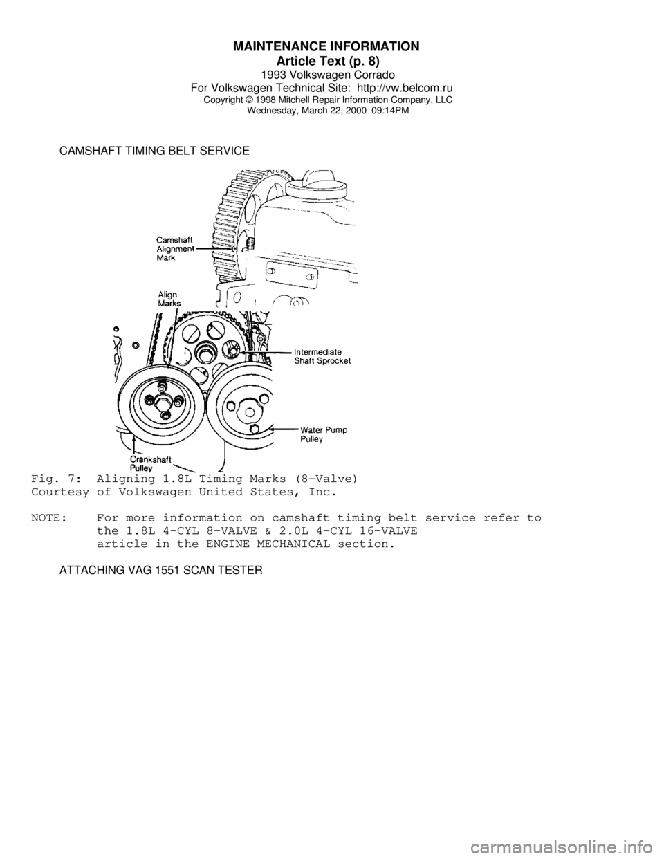 VOLKSWAGEN CORRADO 1993  Repair Manual MAINTENANCE INFORMATION 
Article Text (p. 8)
1993 Volkswagen Corrado
For Volkswagen Technical Site:  http://vw.belcom.ru    
Copyright © 1998 Mitchell Repair Information Company, LLC
Wednesday, March