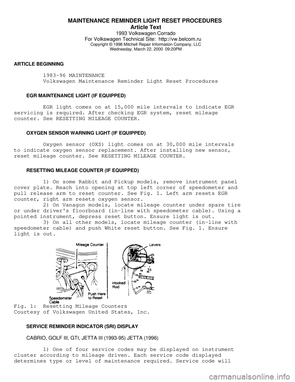 VOLKSWAGEN CORRADO 1993  Repair Manual MAINTENANCE REMINDER LIGHT RESET PROCEDURES 
Article Text
1993 Volkswagen Corrado
For Volkswagen Technical Site:  http://vw.belcom.ru    
Copyright © 1998 Mitchell Repair Information Company, LLC
Wed
