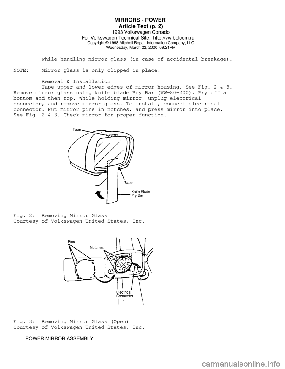 VOLKSWAGEN CORRADO 1993  Repair Manual MIRRORS - POWER 
Article Text (p. 2)
1993 Volkswagen Corrado
For Volkswagen Technical Site:  http://vw.belcom.ru    
Copyright © 1998 Mitchell Repair Information Company, LLC
Wednesday, March 22, 200