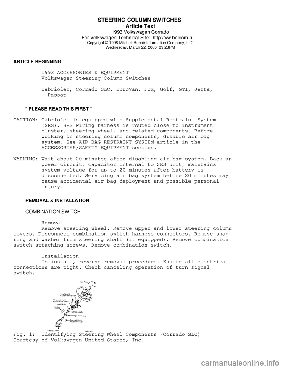 VOLKSWAGEN CORRADO 1993  Repair Manual STEERING COLUMN SWITCHES 
Article Text
1993 Volkswagen Corrado
For Volkswagen Technical Site:  http://vw.belcom.ru    
Copyright © 1998 Mitchell Repair Information Company, LLC
Wednesday, March 22, 2