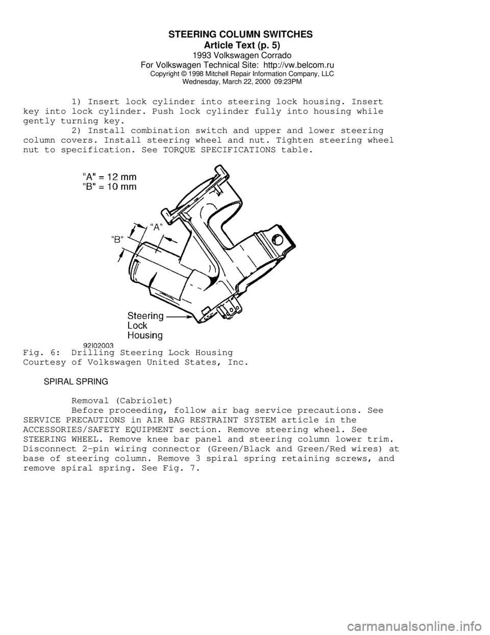 VOLKSWAGEN CORRADO 1993  Repair Manual STEERING COLUMN SWITCHES 
Article Text (p. 5)
1993 Volkswagen Corrado
For Volkswagen Technical Site:  http://vw.belcom.ru    
Copyright © 1998 Mitchell Repair Information Company, LLC
Wednesday, Marc