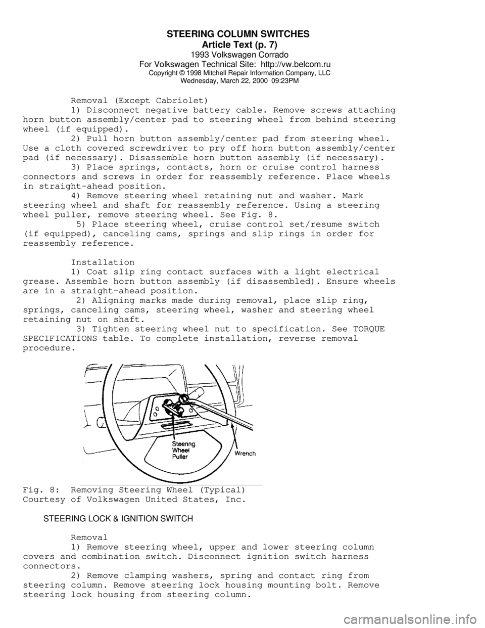 VOLKSWAGEN CORRADO 1993  Repair Manual STEERING COLUMN SWITCHES 
Article Text (p. 7)
1993 Volkswagen Corrado
For Volkswagen Technical Site:  http://vw.belcom.ru    
Copyright © 1998 Mitchell Repair Information Company, LLC
Wednesday, Marc