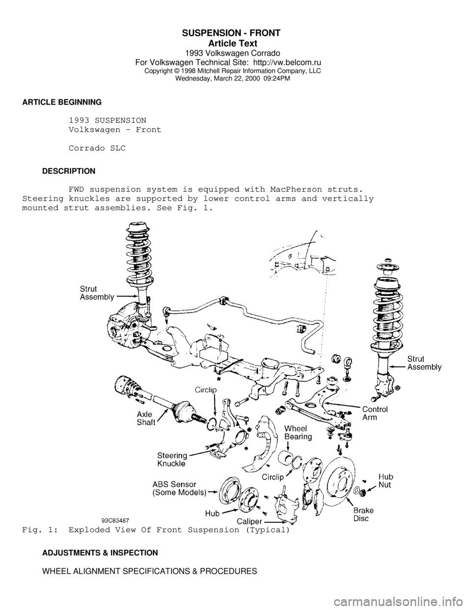 VOLKSWAGEN CORRADO 1993  Repair Manual SUSPENSION - FRONT 
Article Text
1993 Volkswagen Corrado
For Volkswagen Technical Site:  http://vw.belcom.ru    
Copyright © 1998 Mitchell Repair Information Company, LLC
Wednesday, March 22, 2000  0