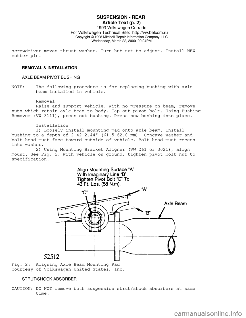 VOLKSWAGEN CORRADO 1993 Repair Manual SUSPENSION - REAR
Article Text (p. 2)
1993 Volkswagen Corrado
For Volkswagen Technical Site: http://vw.belcom.ru
Copyright © 1998 Mitchell Repair Information Company, LLC
Wednesday, March 22, 2 VOLKSWAGEN CORRADO 1993 Repair Manual SUSPENSION - REAR
Article Text (p. 2)
1993 Volkswagen Corrado
For Volkswagen Technical Site: http://vw.belcom.ru
Copyright © 1998 Mitchell Repair Information Company, LLC
Wednesday, March 22, 2