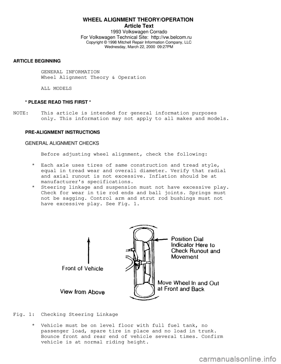 VOLKSWAGEN CORRADO 1993 Repair Manual WHEEL ALIGNMENT THEORY/OPERATION
Article Text
1993 Volkswagen Corrado
For Volkswagen Technical Site: http://vw.belcom.ru
Copyright © 1998 Mitchell Repair Information Company, LLC
Wednesday, Mar VOLKSWAGEN CORRADO 1993 Repair Manual WHEEL ALIGNMENT THEORY/OPERATION
Article Text
1993 Volkswagen Corrado
For Volkswagen Technical Site: http://vw.belcom.ru
Copyright © 1998 Mitchell Repair Information Company, LLC
Wednesday, Mar