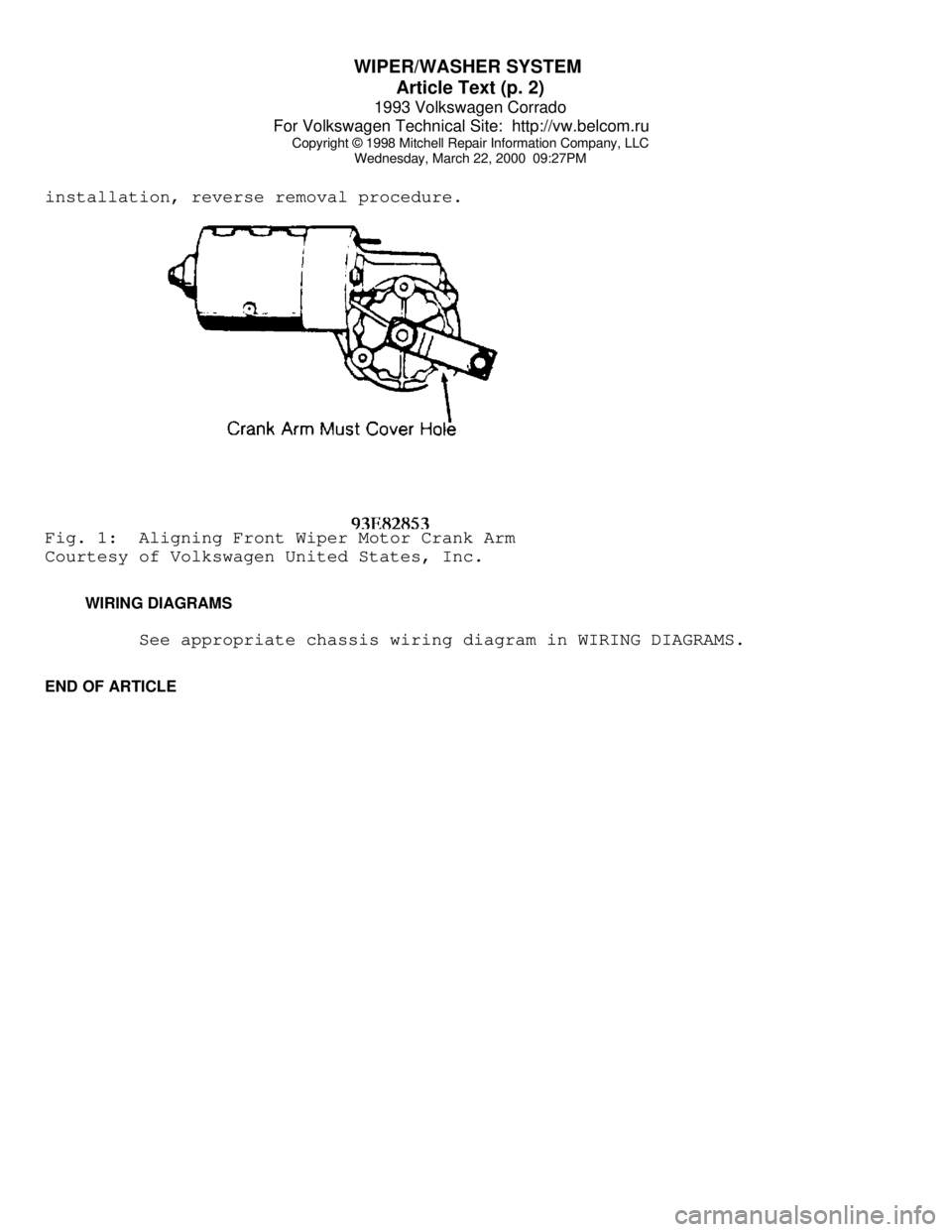 VOLKSWAGEN CORRADO 1993  Repair Manual WIPER/WASHER SYSTEM 
Article Text (p. 2)
1993 Volkswagen Corrado
For Volkswagen Technical Site:  http://vw.belcom.ru    
Copyright © 1998 Mitchell Repair Information Company, LLC
Wednesday, March 22,