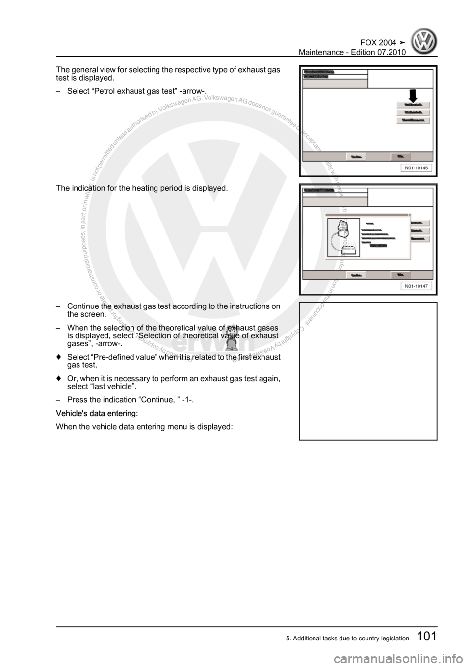 VOLKSWAGEN FOX 2004  Service Manual Protected by copyright. Copying for private or commercial purposes, in partor in whole, is not permitted unless authorised by Volkswagen AG. Volkswagen AG does notguarantee or accept any liability wit
