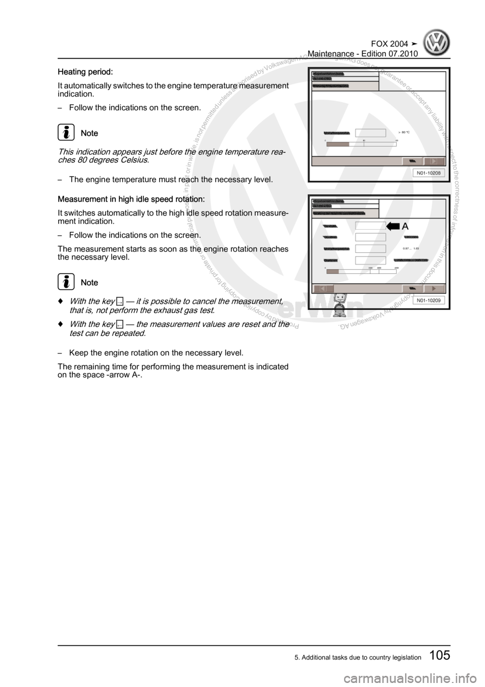 VOLKSWAGEN FOX 2004  Service Manual Protected by copyright. Copying for private or commercial purposes, in partor in whole, is not permitted unless authorised by Volkswagen AG. Volkswagen AG does notguarantee or accept any liability wit