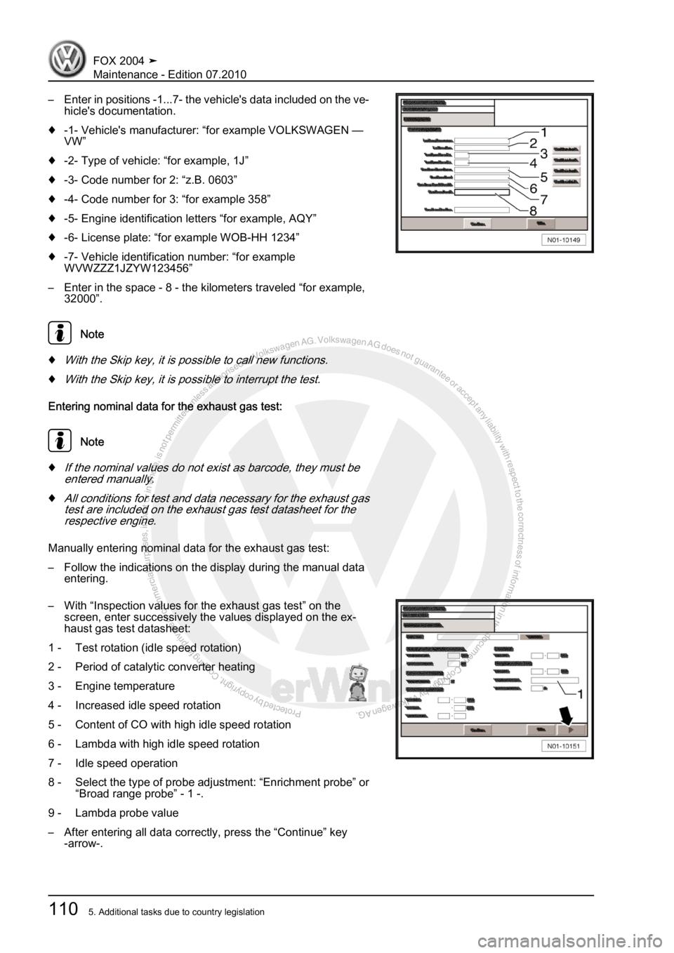 VOLKSWAGEN FOX 2004  Service Manual Protected by copyright. Copying for private or commercial purposes, in partor in whole, is not permitted unless authorised by Volkswagen AG. Volkswagen AG does notguarantee or accept any liability wit
