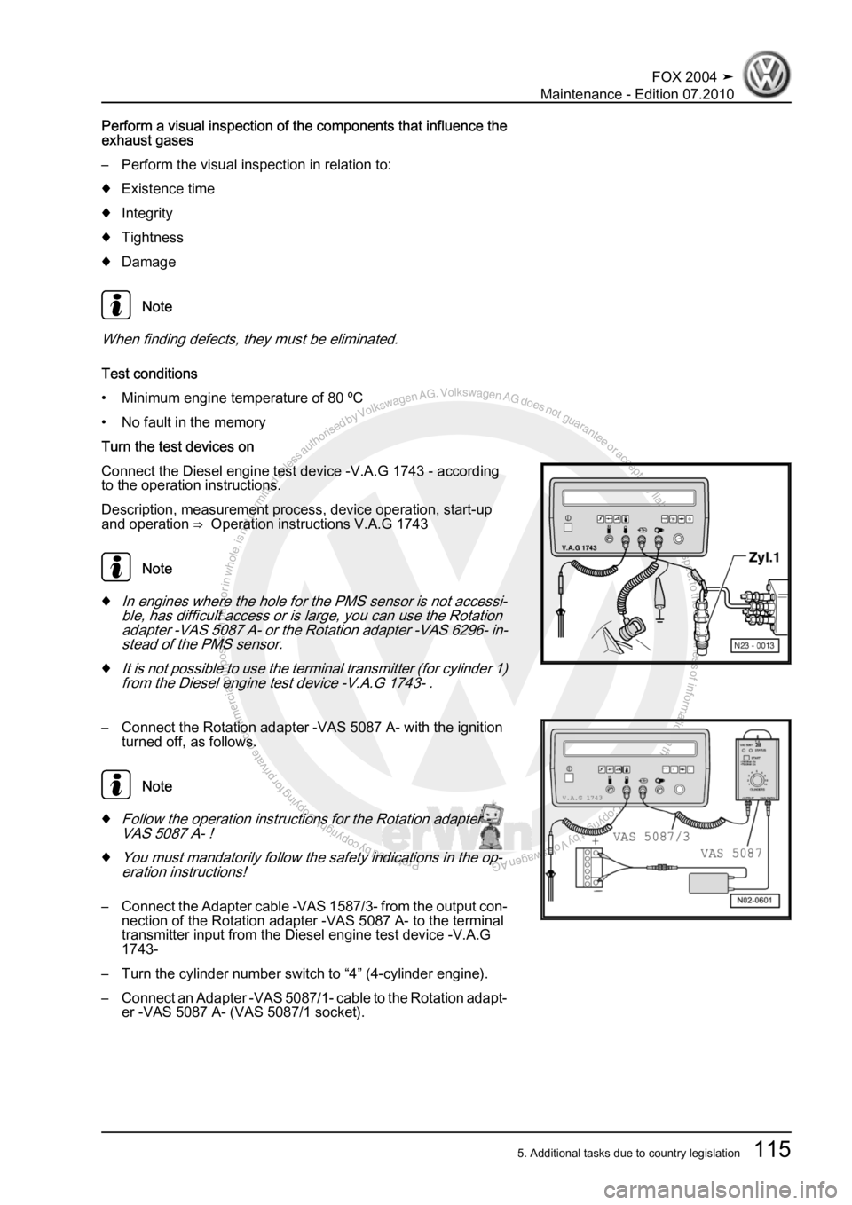 VOLKSWAGEN FOX 2004  Service Manual Protected by copyright. Copying for private or commercial purposes, in partor in whole, is not permitted unless authorised by Volkswagen AG. Volkswagen AG does notguarantee or accept any liability wit