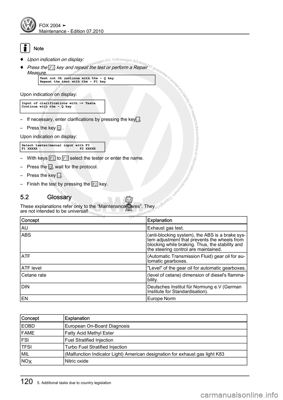 VOLKSWAGEN FOX 2004 Service Manual Protected by copyright. Copying for private or commercial purposes, in partor in whole, is not permitted unless authorised by Volkswagen AG. Volkswagen AG does notguarantee or accept any liability wit VOLKSWAGEN FOX 2004 Service Manual Protected by copyright. Copying for private or commercial purposes, in partor in whole, is not permitted unless authorised by Volkswagen AG. Volkswagen AG does notguarantee or accept any liability wit
