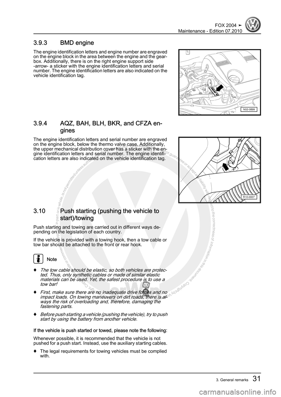 VOLKSWAGEN FOX 2004 Owners Guide Protected by copyright. Copying for private or commercial purposes, in partor in whole, is not permitted unless authorised by Volkswagen AG. Volkswagen AG does notguarantee or accept any liability wit