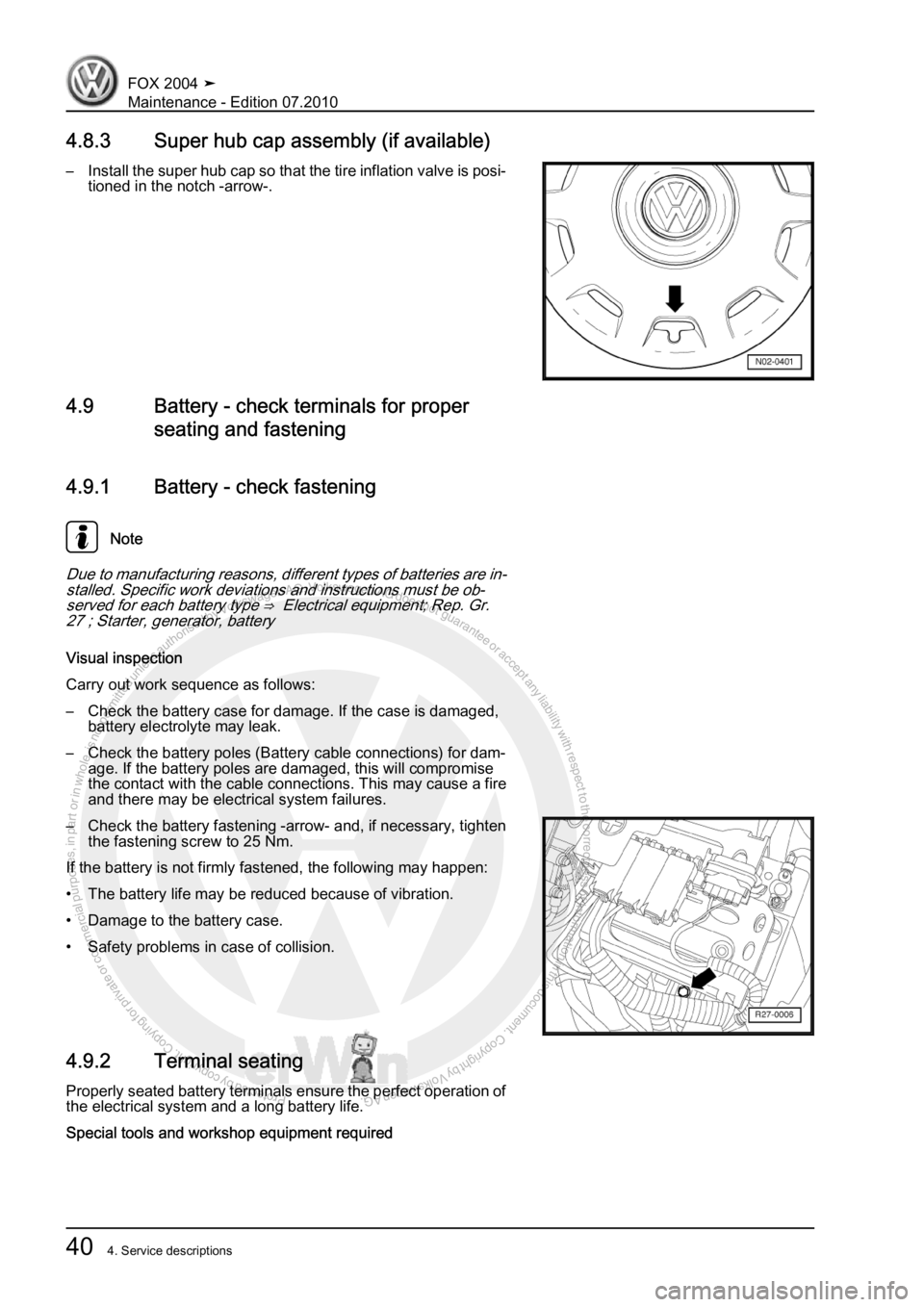 VOLKSWAGEN FOX 2004 Workshop Manual Protected by copyright. Copying for private or commercial purposes, in partor in whole, is not permitted unless authorised by Volkswagen AG. Volkswagen AG does notguarantee or accept any liability wit