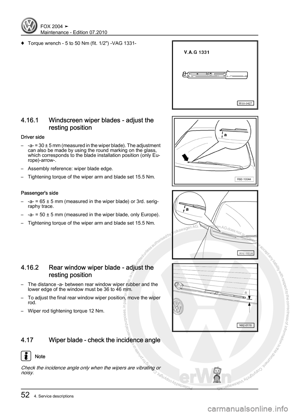VOLKSWAGEN FOX 2004 Workshop Manual Protected by copyright. Copying for private or commercial purposes, in partor in whole, is not permitted unless authorised by Volkswagen AG. Volkswagen AG does notguarantee or accept any liability wit