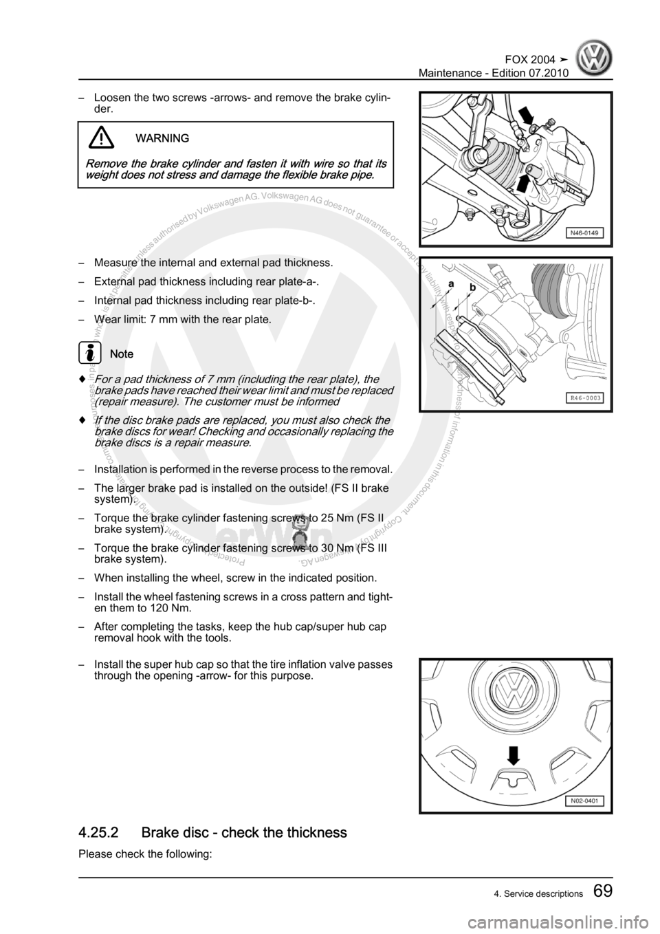 VOLKSWAGEN FOX 2004 Manual PDF Protected by copyright. Copying for private or commercial purposes, in partor in whole, is not permitted unless authorised by Volkswagen AG. Volkswagen AG does notguarantee or accept any liability wit