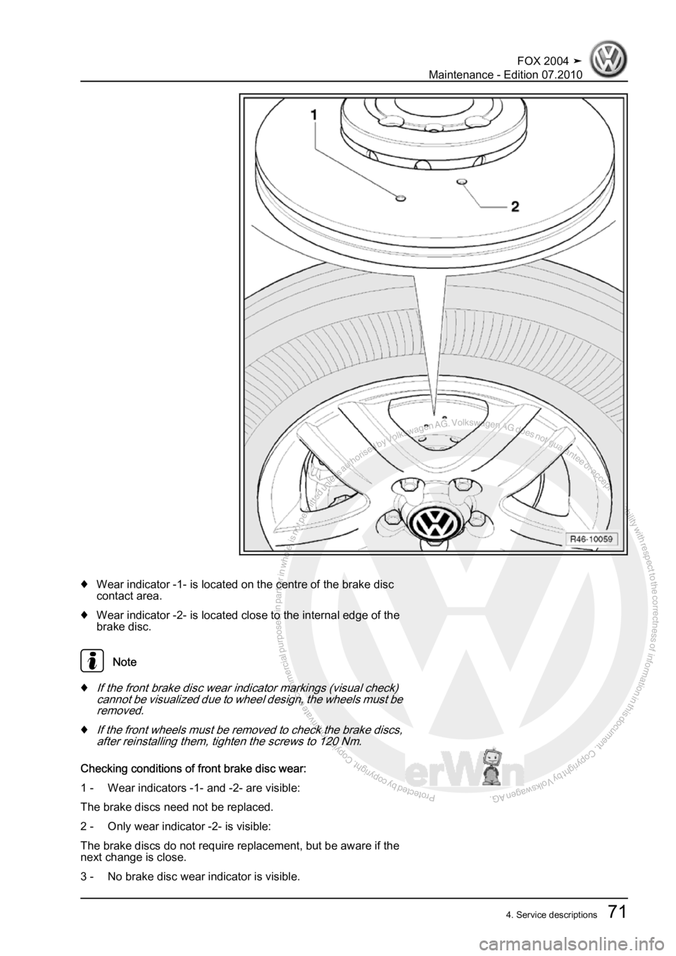 VOLKSWAGEN FOX 2004 Manual PDF Protected by copyright. Copying for private or commercial purposes, in partor in whole, is not permitted unless authorised by Volkswagen AG. Volkswagen AG does notguarantee or accept any liability wit