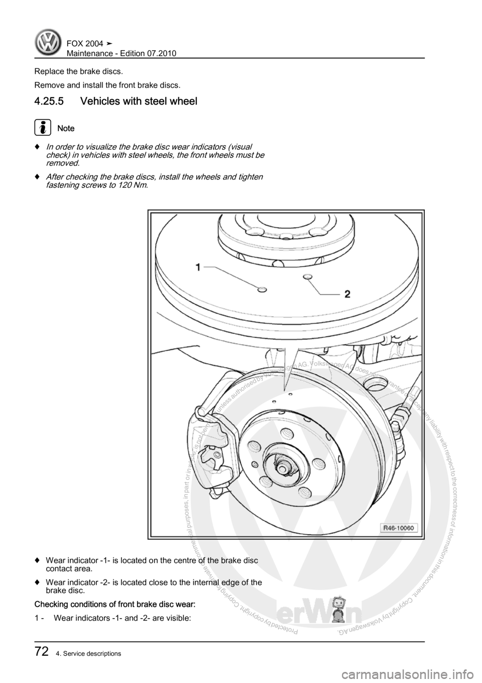 VOLKSWAGEN FOX 2004 Manual PDF Protected by copyright. Copying for private or commercial purposes, in partor in whole, is not permitted unless authorised by Volkswagen AG. Volkswagen AG does notguarantee or accept any liability wit