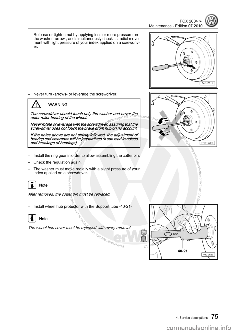 VOLKSWAGEN FOX 2004 Manual PDF Protected by copyright. Copying for private or commercial purposes, in partor in whole, is not permitted unless authorised by Volkswagen AG. Volkswagen AG does notguarantee or accept any liability wit