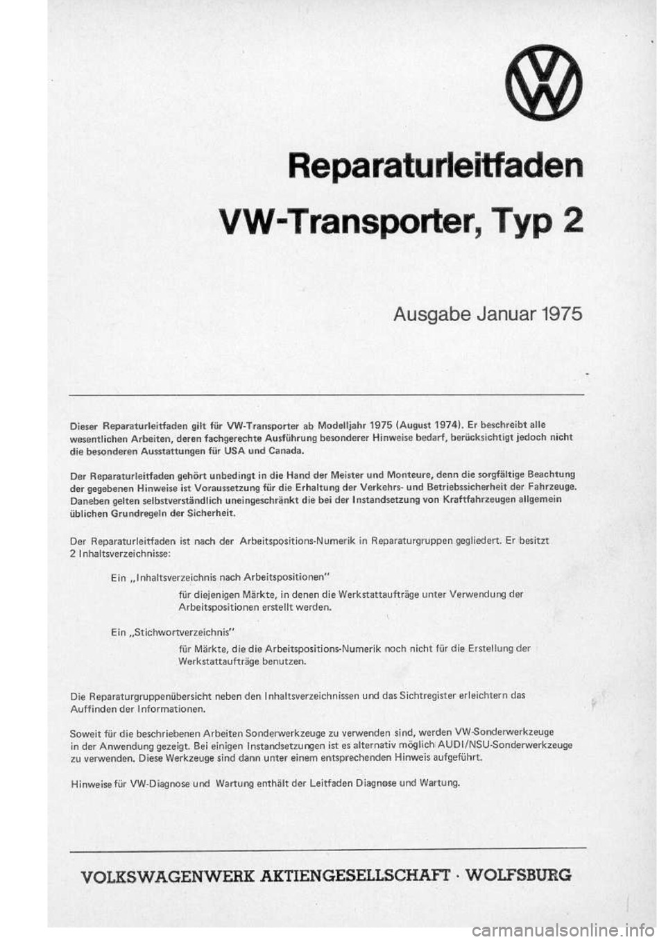 VOLKSWAGEN T2 1975  Repair Manual 
http://vwbus.dyndns.org/bulli/michaelk/vw_bus_d/rlf/01/a01.jpg 