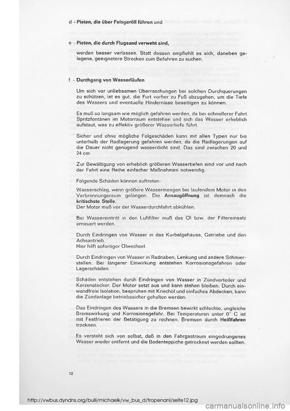 VOLKSWAGEN T2 1975 Repair Manual
http://vwbus.dyndns.org/bulli/michaelk/vw_bus_d/tropenanl/seite12.jpg VOLKSWAGEN T2 1975 Repair Manual
http://vwbus.dyndns.org/bulli/michaelk/vw_bus_d/tropenanl/seite12.jpg