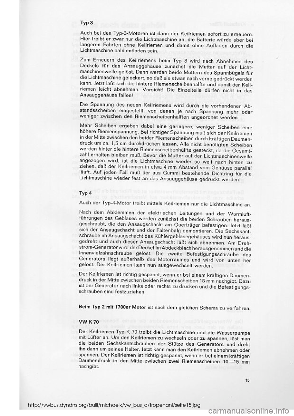 VOLKSWAGEN T2 1975 Repair Manual
http://vwbus.dyndns.org/bulli/michaelk/vw_bus_d/tropenanl/seite15.jpg VOLKSWAGEN T2 1975 Repair Manual
http://vwbus.dyndns.org/bulli/michaelk/vw_bus_d/tropenanl/seite15.jpg