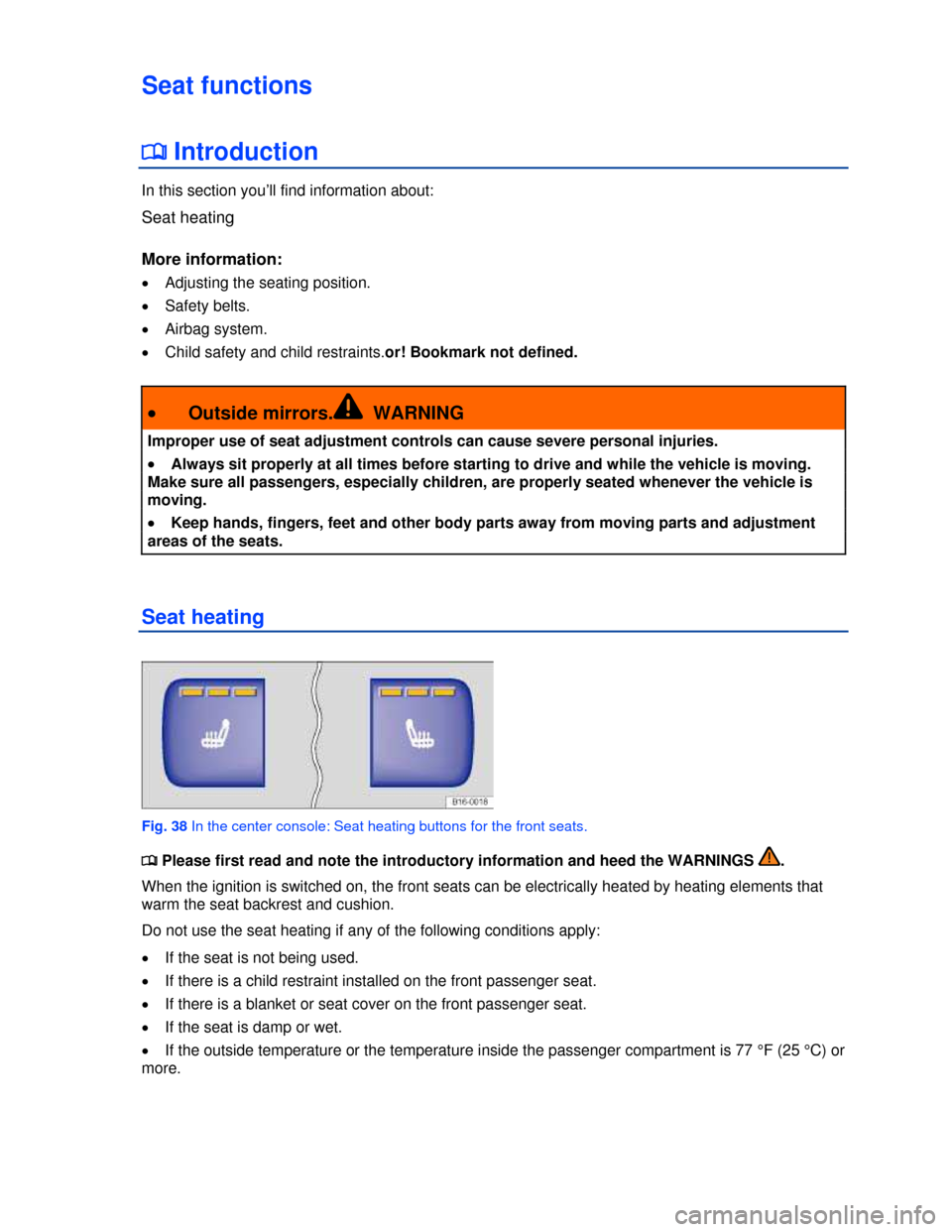 VOLKSWAGEN BEETLE 2013 3.G Repair Manual  
Seat functions 
�