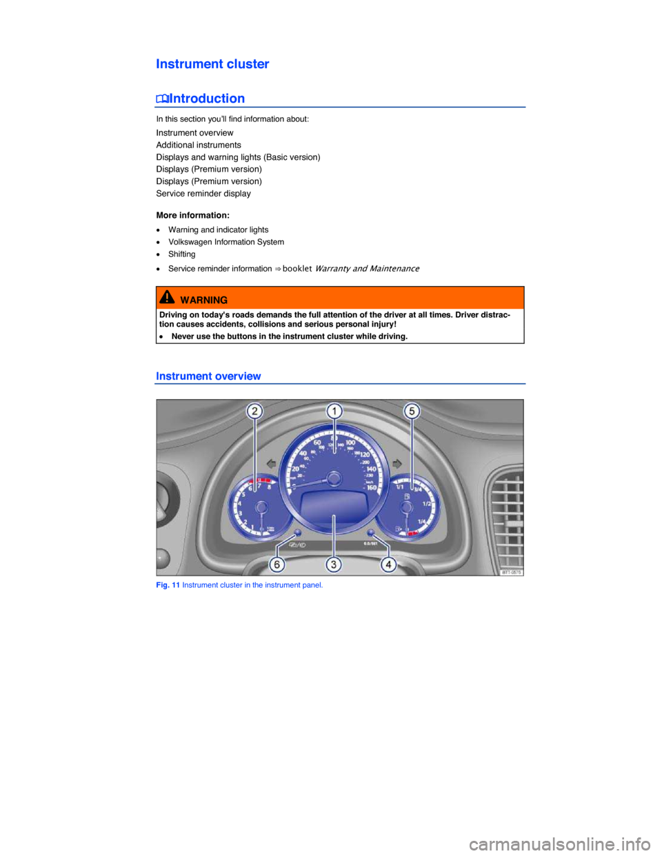 VOLKSWAGEN BEETLE 2014 3.G User Guide  
Instrument cluster 
�