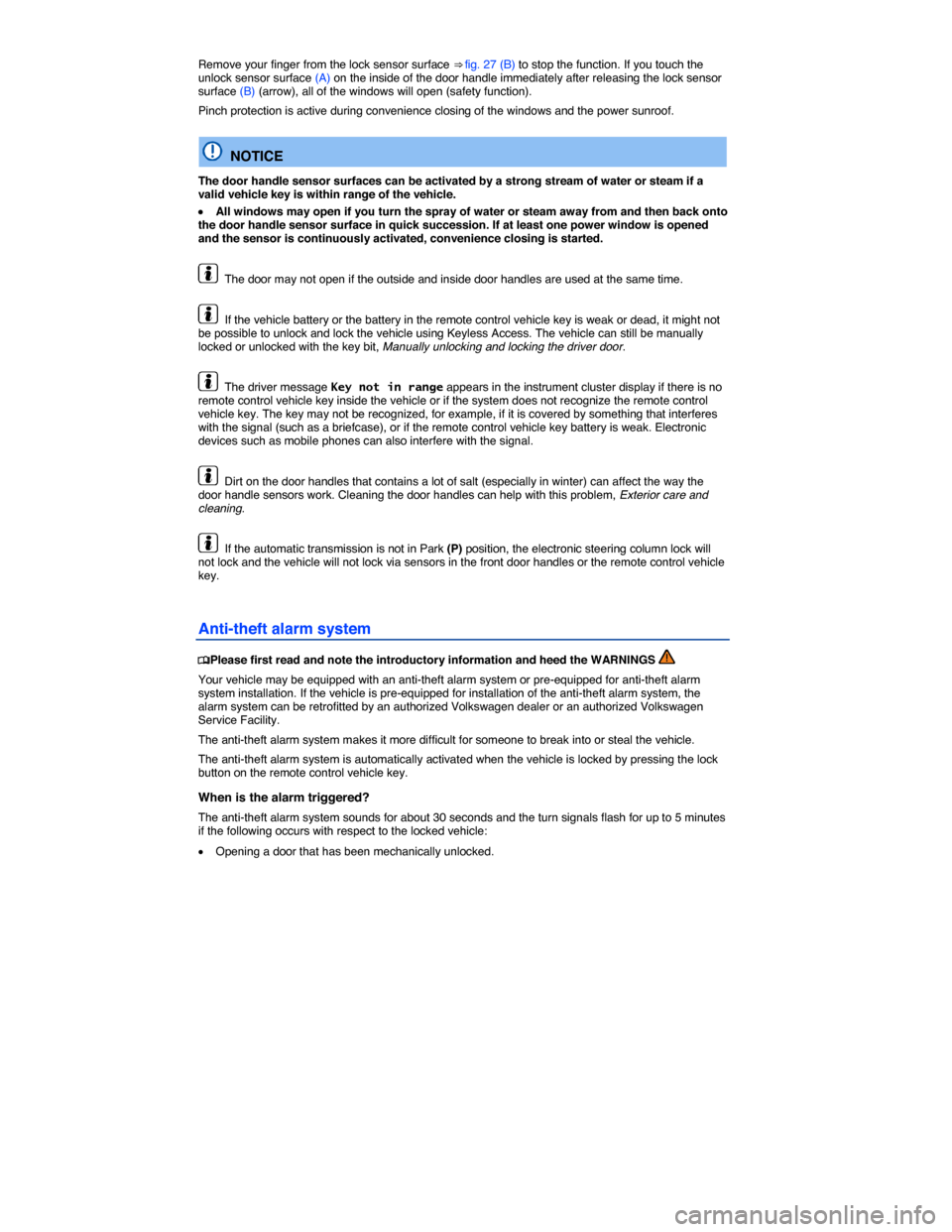 VOLKSWAGEN BEETLE 2014 3.G Owners Manual  
Remove your finger from the lock sensor surface ⇒ fig. 27 (B) to stop the function. If you touch the unlock sensor surface (A) on the inside of the door handle immediately after releasing the lo