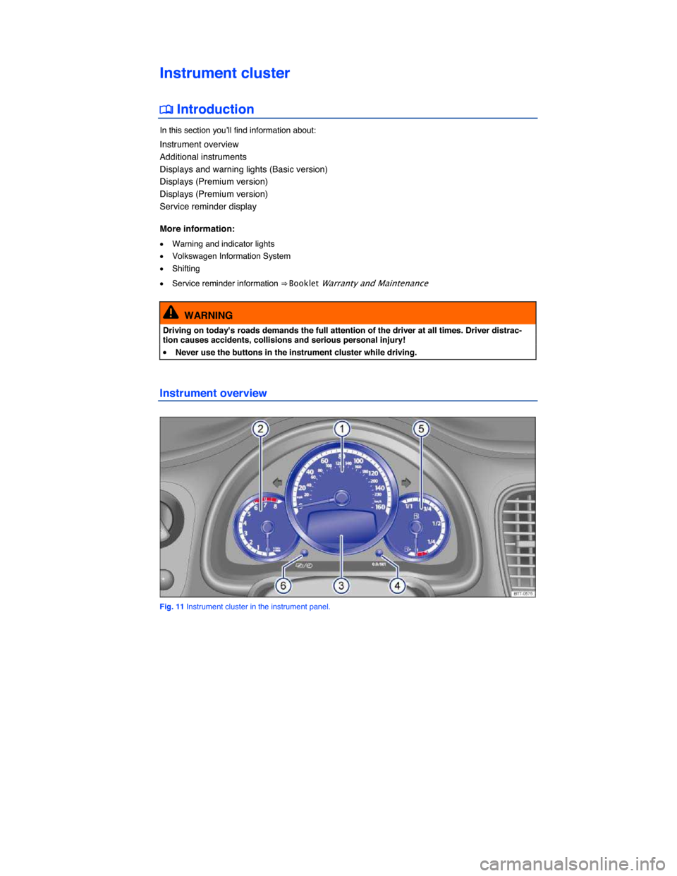 VOLKSWAGEN BEETLE 2015 3.G Owners Manual  
Instrument cluster 
�