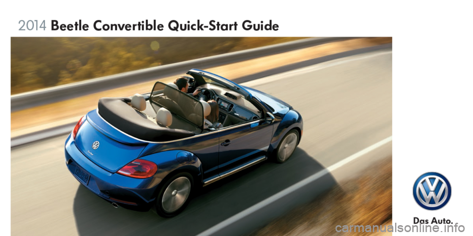 VOLKSWAGEN BEETLE CONVERTIBLE 2014 3.G Quick Start Guide VOLKSWAGEN BEETLE CONVERTIBLE 2014 3.G Quick Start Guide